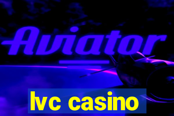 lvc casino